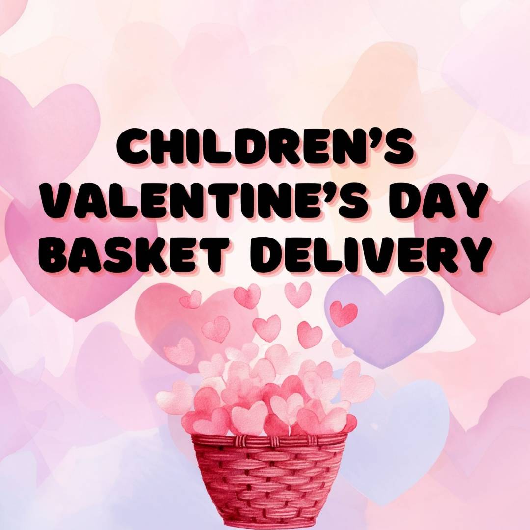 Children's Valentine's Day Basket Deliveries